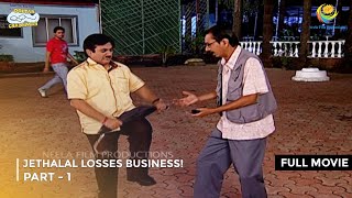 Jethalal Losses Business  FULL MOVIE  Part 1  Taarak Mehta Ka Ooltah Chashmah Ep 455 to 457 [upl. by Mezoff]