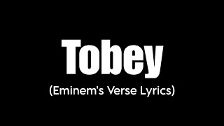 Eminem  Tobey Lyrics [upl. by Allekram691]