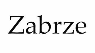 How to Pronounce Zabrze [upl. by Enirrok]