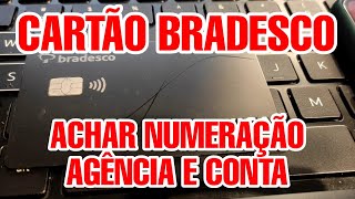 CARTÃO BRADESCO COMO IDENTIFICAR AGENCIA E CONTA CARTÃO BRADESCO ONDE FICA AGENCIA E CONTA NUMERO [upl. by Nwahsel]