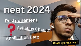 Neet 2024 Postponement Application Date Syllabus  Latest Update amp News for Neet 2024 students [upl. by Leterg]