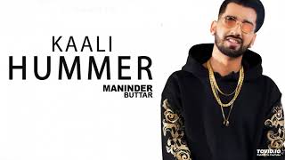 Kaali Hummer Official Video Maninder Buttar  Happy Raikoti  Sukh Sanghera  Humble Recordz [upl. by Marcile]