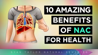 10 AMAZING Benefits of NAC NAcetylcysteine Supplements [upl. by Ty]