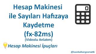 Hesap Makinesi ile Sayıların Hafızada Saklanması fx82ms [upl. by Navetse]