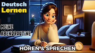 Deutsch Lernen Meine Abendroutine Sprechen amp Hören Deutschkurs Geschichte amp Wortschatz [upl. by Annail275]