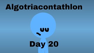 Algotriacontathlon Day 20 [upl. by Dianuj606]