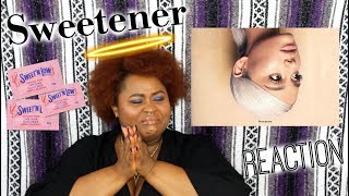 SWEETENER  ARIANA GRANDE ALBUM REACTION [upl. by Lime]