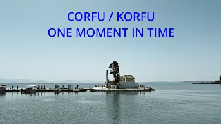 KORFU  CORFU ONE MOMENT IN TIME [upl. by Triplett]