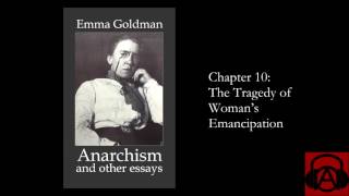 Emma Goldman quotAnarchism and Other Essaysquot Chapter 10  The Tragedy of Woman’s Emancipation [upl. by Alioz953]