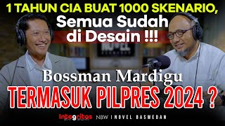 SEMUA SUDAH DI DESAIN TERMASUK PILPRES 2024  Bossman Mardigu [upl. by Anilyx]