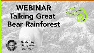 Webinar  Talking Great Bear Rainforest [upl. by Oster]