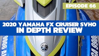 2020 Yamaha FX Cruiser SVHO – The Watercraft Journal EP 66 [upl. by Aleek]