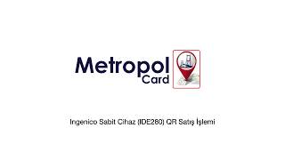 MetropolCard  Ingenico Sabit Cihaz IDE280 QR Satış İşlemi [upl. by Ailido]