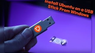 3 Ways to Install Ubuntu on a USB Stick From Windows [upl. by Ahsimak141]