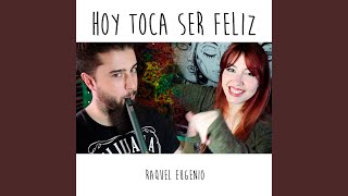 Hoy Toca Ser Feliz [upl. by Crabb354]