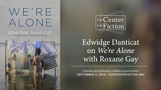 BCLF and CFF Present Edwidge Danticat on Were Alone with Roxane Gay [upl. by Zalea]