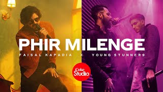 Coke Studio  Season 14  Phir Milenge  Faisal Kapadia x Young Stunners [upl. by Taima214]