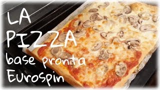 LA PIZZA con base pronta Eurospin [upl. by Nnaeel339]