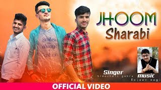 Jhoom Sharabi Latest Pahari Video Song 2019 By Shubham Verma Himachali Gabru  PahariGaana Records [upl. by Ennovaj]