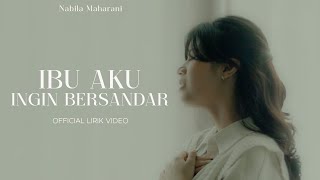 Ibu Aku Ingin Bersandar  Nabila Maharani Official Lyric Video [upl. by Kristopher]