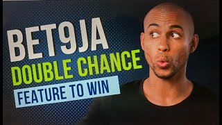 How to Increase Your Chances of Winning on Bet9ja With The Double Chance Feature  Tips [upl. by Woodhead]