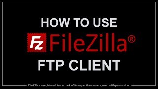 How to Use FileZilla FTP Client [upl. by Edholm]