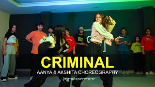 CRIMINAL  Akshita amp Aanya Choreography  Dance Cover  G M Dance Centre [upl. by Saiff595]