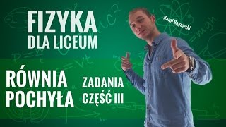 Fizyka  Równia pochyła część III [upl. by Tedi327]