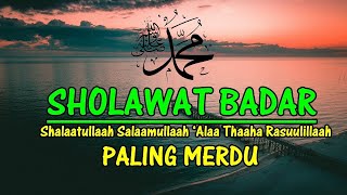 BIKIN NANGIS Sholawat Badar Paling Merdu Terbaru l Sholawat Nabi [upl. by Rodmur]