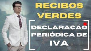 DECLARAÇÃO PERIÓDICA DE IVA para quem emite recibos verdes Ep 750 [upl. by Mikaela]