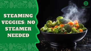 3 Easy Ways To Steam Vegetables Without A Steamer [upl. by Ylen]