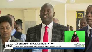 Electronic Travel Authorisation  eTA To Boost Tourism And Attract More Foreign Investments To Kenya [upl. by Annayt289]