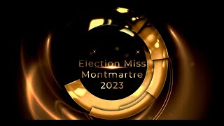 Vidéo de lelection Miss Montmartre 2023 au Théâtre Montmartre Galabru 4K [upl. by Arondel]