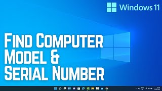 How to Find Computer Model amp Serial Number of Windows 11 PC [upl. by Skye340]