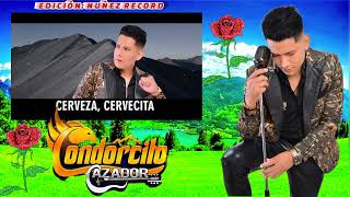 CONDORCITO CAZADOR ▶️ CERVEZACERVECITA✅PRIMICIA 2023 [upl. by Novehs]