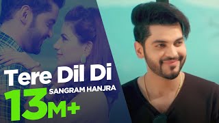 Sangram Hanjra New Song  Tere Dil Di  Punjabi Songs 2018  Japas Music [upl. by Emogene]