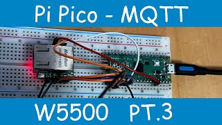 Getting started with Pi Pico and W5500  Receiving and processing MQTT messages [upl. by Yrol]