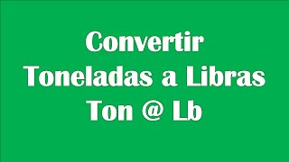 Convertir Toneladas a Libras [upl. by Waldron]