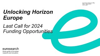 Unlocking Horizon Europe Last Call for 2024 Funding Opportunities – Main Session [upl. by Anaitat929]