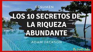 Los 10 SECRETOS de la RIQUEZA ABUNDANTE  Adam Jackson AUDIO Resumen😎 [upl. by Haikezeh392]