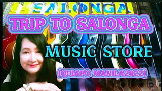 TRIP TO SALONGA MUSIC STOREQUIAPO MANILA 2022 [upl. by Anaili]