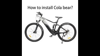 Accolmile Gen3 Mountain BikeMTB Cola Bear InstallInstallation tutorial [upl. by Qahsi]