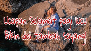 Ucapan selamat Pagi Lucu  Bikin doi senyumquot sendiri Part2 [upl. by Ailet]