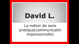 La notion de sens pratique communication impersonnelle [upl. by Lobell]