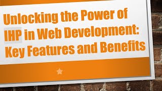 Unlocking the Power of IHP in Web Development Key Features and Benefits [upl. by Levin]