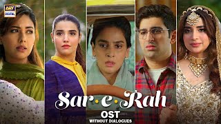 Sar e Rah OST 🎵  Without Dialogues  Saba Qamar  Rahat Fateh Ali Khan  Rose Mary  ARY Digital [upl. by Eelyrag]