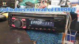 pioneer ERROR 11 CD radio does not read cd ERROR 11 [upl. by Aneis618]