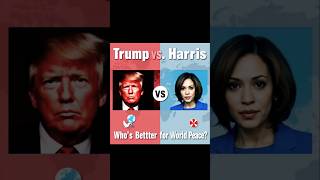 Harris or Trump Whos Better for World Peace [upl. by Assedo]