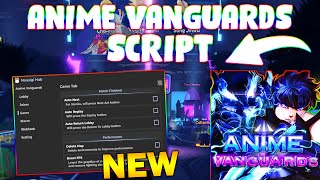 NEW Anime Vanguards Script PASTEBIN 2024 AUTO SKIP AUTOFARM LEVEL CLAIM REWARDS [upl. by Rehsu559]