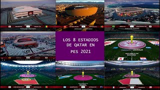 Los 8 Estadios de Qatar 2022 en PES 2021 [upl. by Oric]